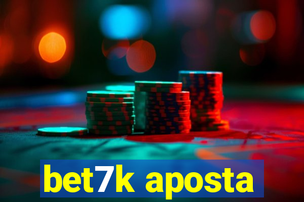 bet7k aposta